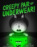 Creepy Pair of Underwear!