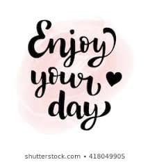 Enjoy Your Day Images, Stock Photos & Vectors | Shutterstock