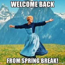 Welcome Back from spring break! - Sound Of Music Lady | Meme Generator
